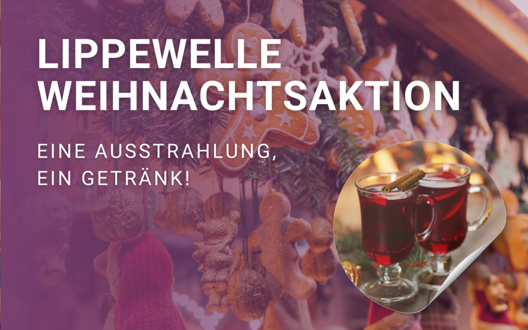 Lippewelle Weihnachtsaktion: Eine Ausstrahlung, ein Getränk!